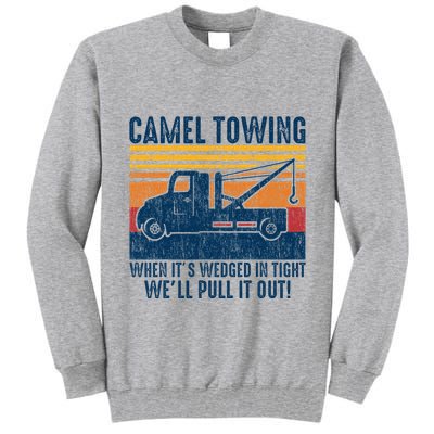 Camel Towing Funny Tow Truck Tall Sweatshirt