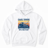 Camel Towing Funny Tow Truck Hoodie