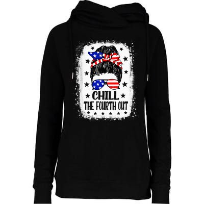 Chill The Fourth Out Funny Patriotic 4th Of July Womens Funnel Neck Pullover Hood