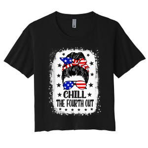 Chill The Fourth Out Funny Patriotic 4th Of July Women's Crop Top Tee