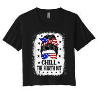 Chill The Fourth Out Funny Patriotic 4th Of July Women's Crop Top Tee