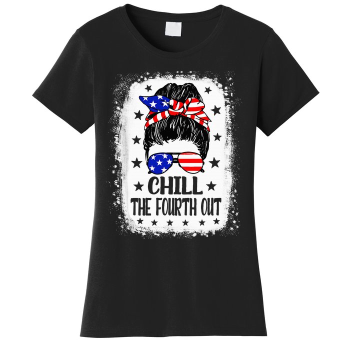 Chill The Fourth Out Funny Patriotic 4th Of July Women's T-Shirt