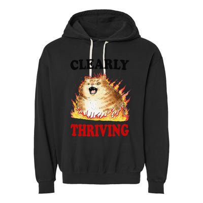 Clearly Thriving Funny Fire Cat Meme Cat Lover Cat Mom Garment-Dyed Fleece Hoodie
