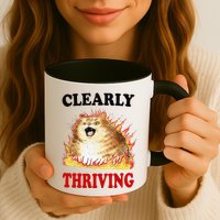 Clearly Thriving Funny Fire Cat Meme Cat Lover Cat Mom Mug