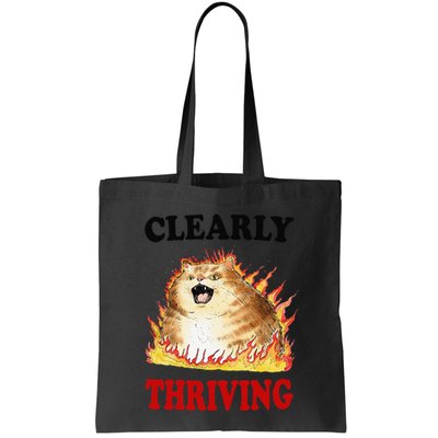 Clearly Thriving Funny Fire Cat Meme Cat Lover Cat Mom Bag