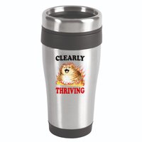 Clearly Thriving Funny Fire Cat Meme Cat Lover Cat Mom 16oz Travel Tumbler