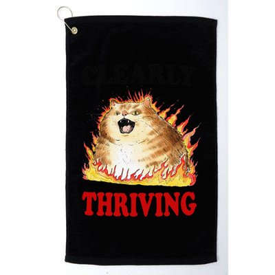Clearly Thriving Funny Fire Cat Meme Cat Lover Cat Mom Golf Towel