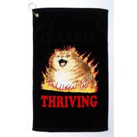 Clearly Thriving Funny Fire Cat Meme Cat Lover Cat Mom Golf Towel