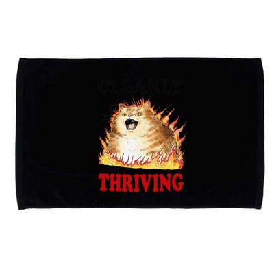 Clearly Thriving Funny Fire Cat Meme Cat Lover Cat Mom Microfiber Hand Towel