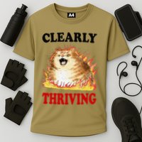 Clearly Thriving Funny Fire Cat Meme Cat Lover Cat Mom Cooling Performance Crew T-Shirt