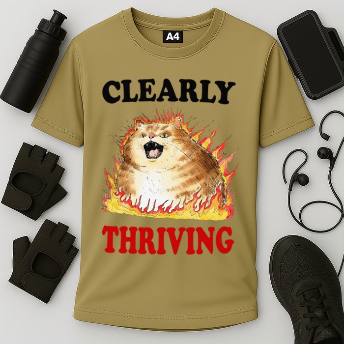 Clearly Thriving Funny Fire Cat Meme Cat Lover Cat Mom Cooling Performance Crew T-Shirt