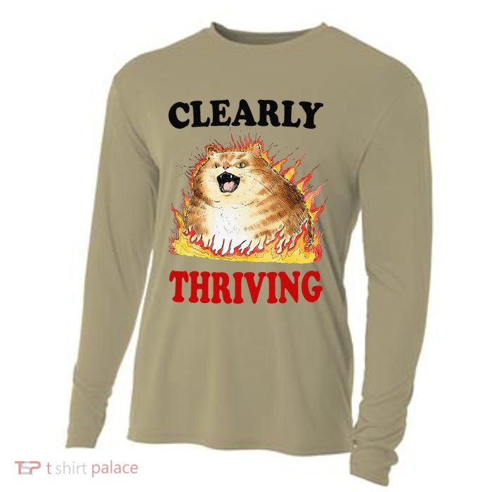 Clearly Thriving Funny Fire Cat Meme Cat Lover Cat Mom Cooling Performance Long Sleeve Crew