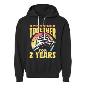 Cruising Together For 2 Years Marriage Cruise Anniversary Garment-Dyed Fleece Hoodie