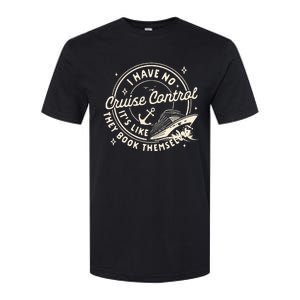 Cruise Trip Family Trip Cruising I Have No Cruise A Control Softstyle CVC T-Shirt