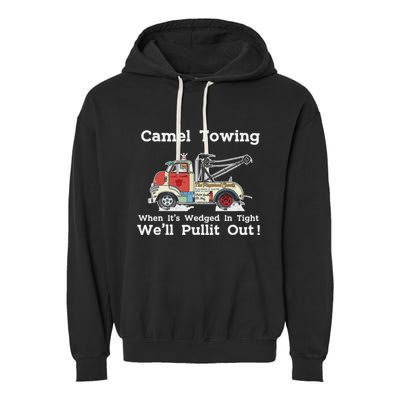 Camel Towing Funny Adult Humor Rude 2025 For Quotes Garment-Dyed Fleece Hoodie