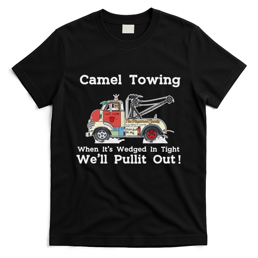 Camel Towing Funny Adult Humor Rude 2025 For Quotes T-Shirt