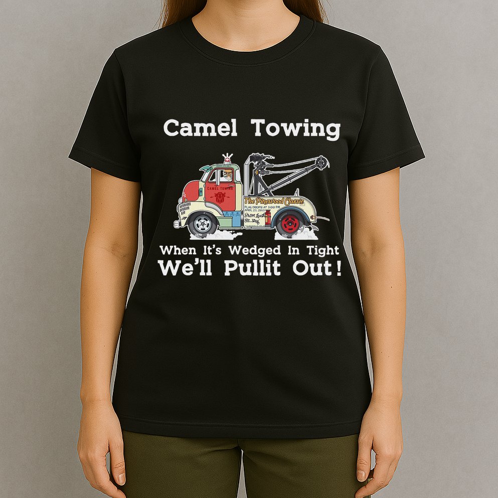 Camel Towing Funny Adult Humor Rude 2025 For Quotes T-Shirt