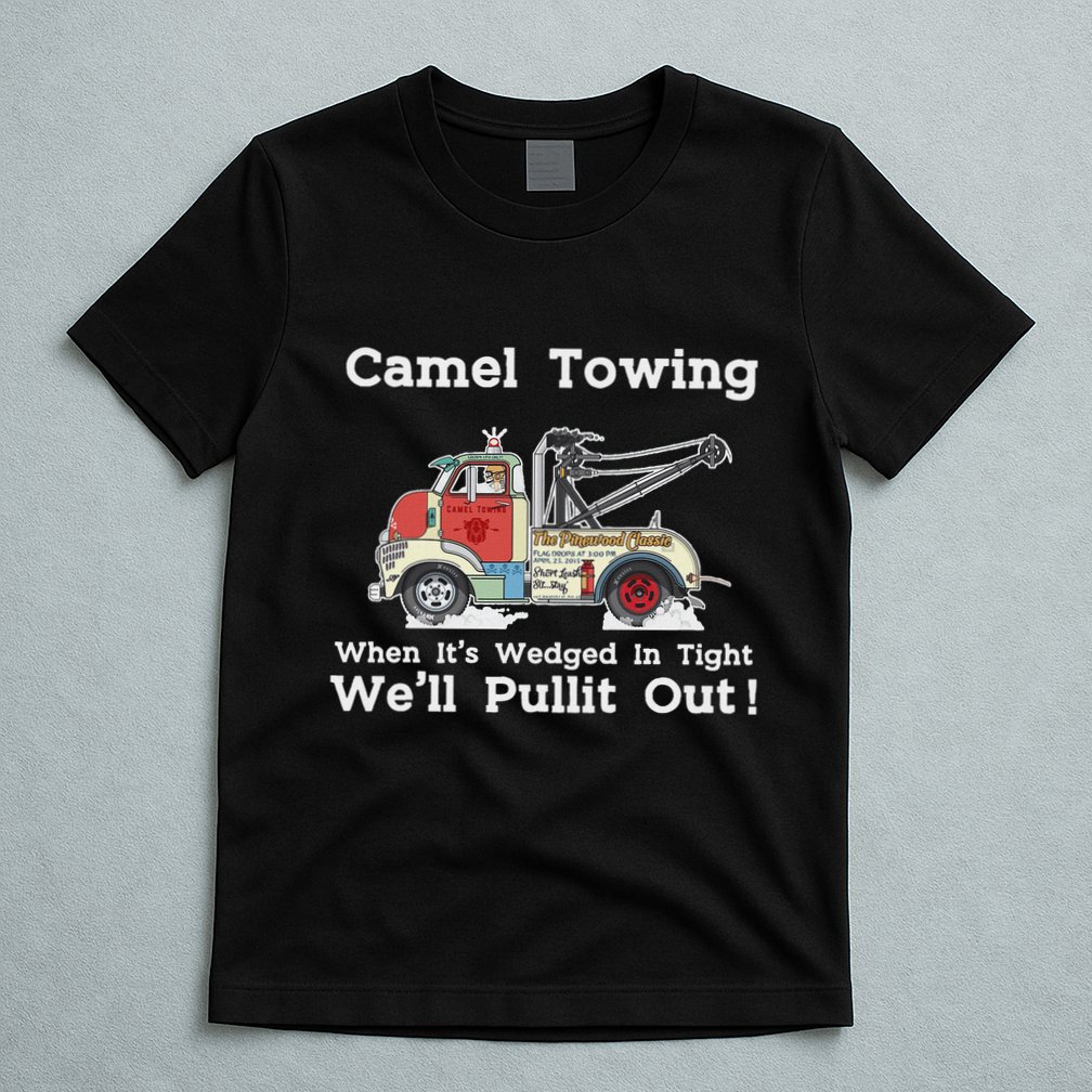 Camel Towing Funny Adult Humor Rude 2025 For Quotes T-Shirt