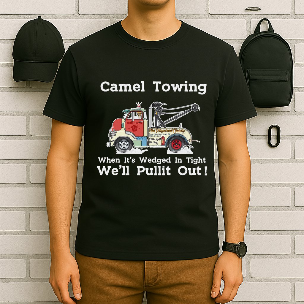 Camel Towing Funny Adult Humor Rude 2025 For Quotes T-Shirt