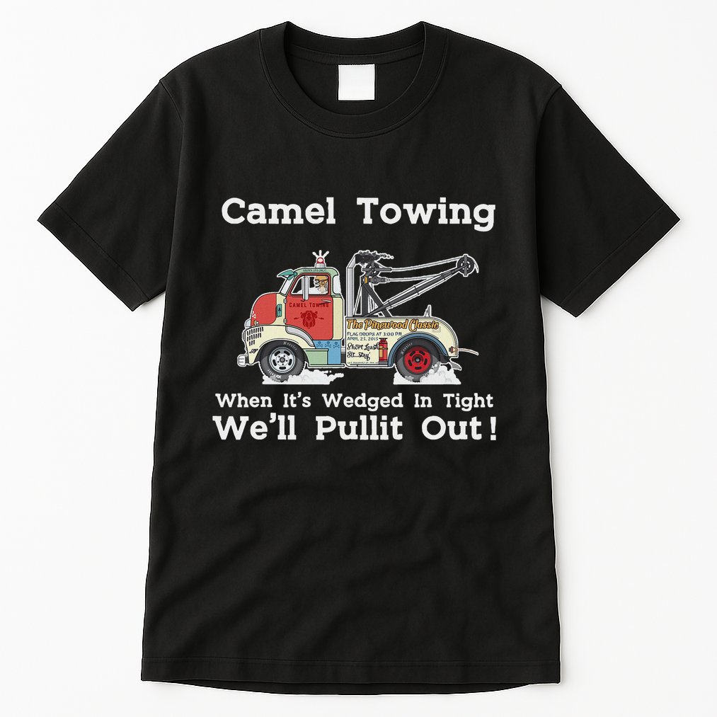 Camel Towing Funny Adult Humor Rude 2025 For Quotes Tall T-Shirt