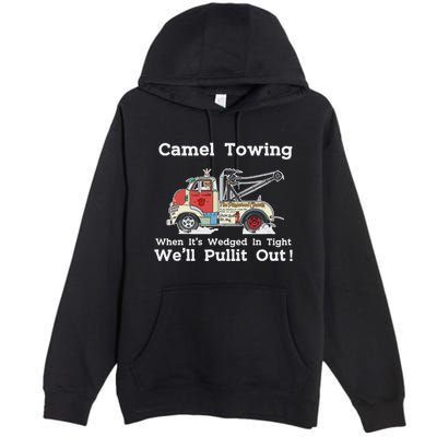 Camel Towing Funny Adult Humor Rude 2025 For Quotes Premium Pullover Hoodie