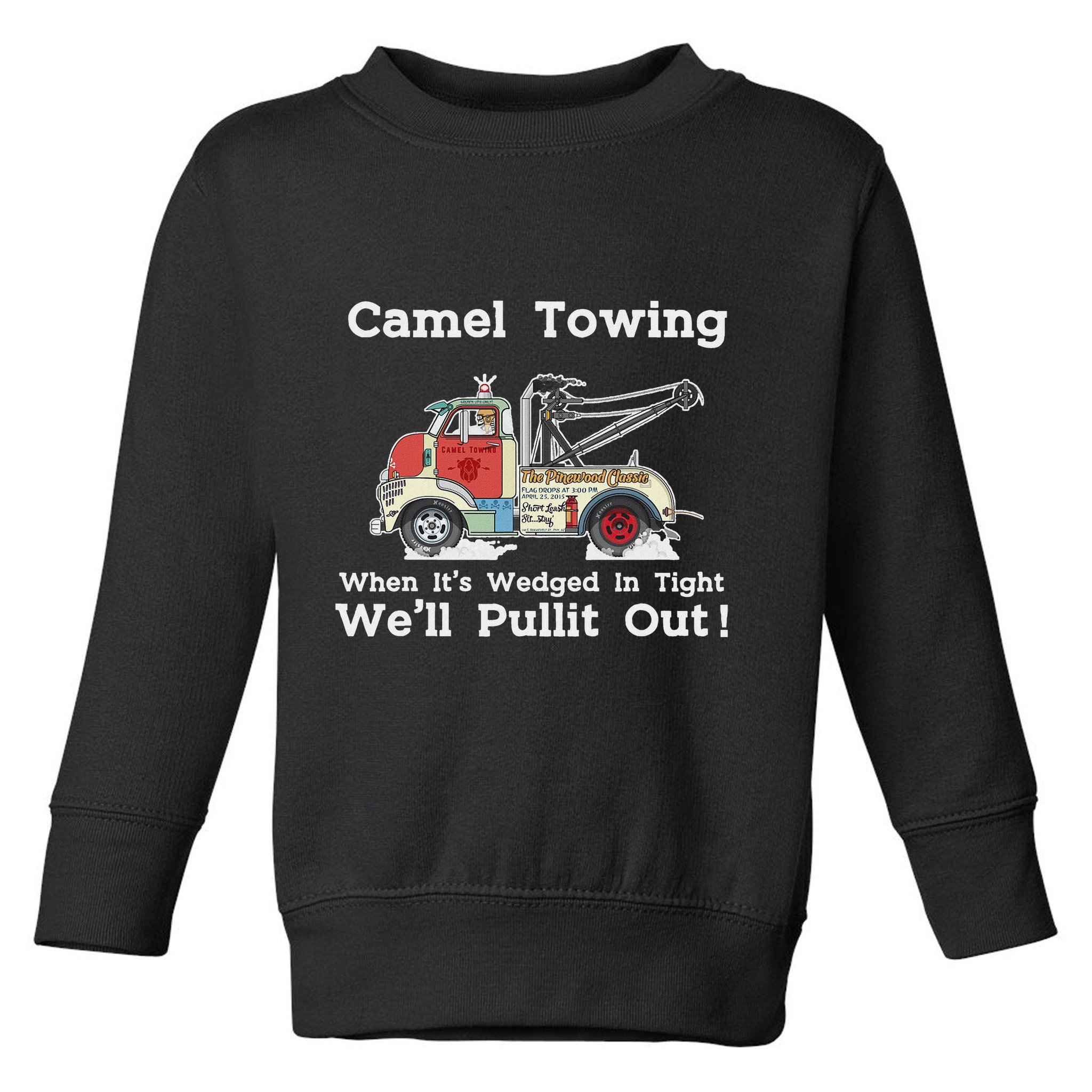 Camel Towing Funny Adult Humor Rude 2025 For Quotes Toddler Sweatshirt