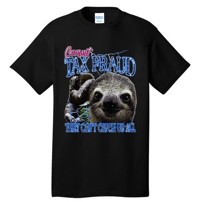 Commit Tax Fraud Retro Bootleg Rap Sloth Streetwear Tall T-Shirt