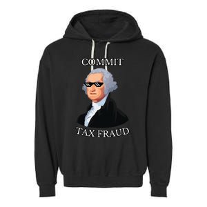 Commit Tax Fraud Garment-Dyed Fleece Hoodie