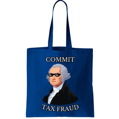 Commit Tax Fraud Tote Bag