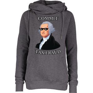 Commit Tax Fraud Womens Funnel Neck Pullover Hood