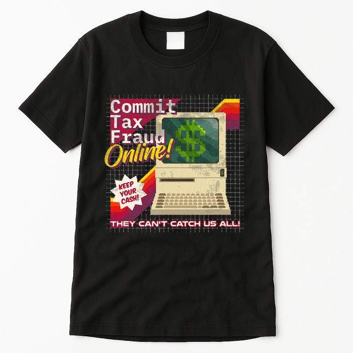 Commit Tax Fraud Online! Distressed Retro Video Game Box Art Tall T-Shirt
