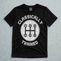 Classically Trained Funny Three Pedals Car Guys T-Shirt