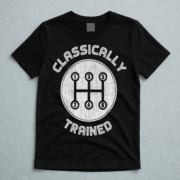 Classically Trained Funny Three Pedals Car Guys T-Shirt