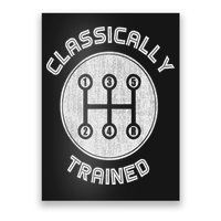 Classically Trained Funny Three Pedals Car Guys Poster