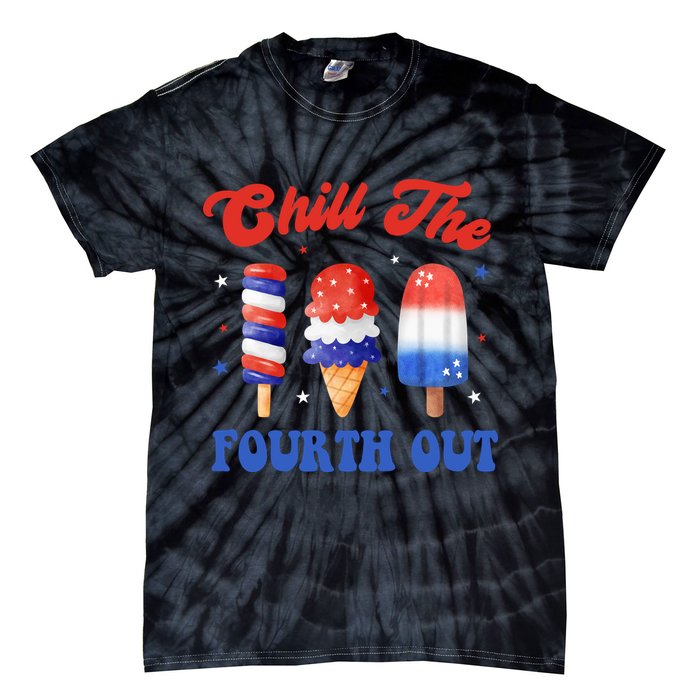Chill The Fourth Out Funny 4th Of July Icecream Tie-Dye T-Shirt