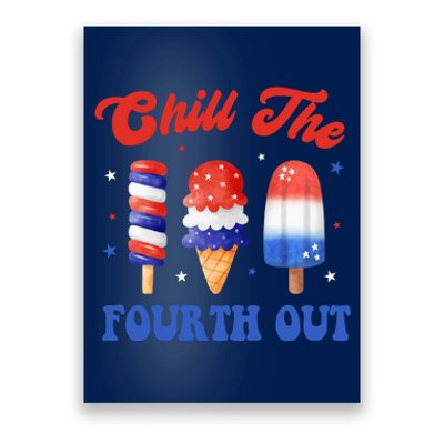 Chill The Fourth Out Funny 4th Of July Icecream Poster