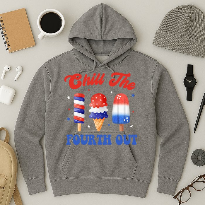 Chill The Fourth Out Funny 4th Of July Icecream Hoodie