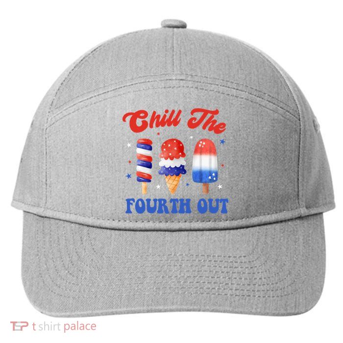 Chill The Fourth Out Funny 4th Of July Icecream 7-Panel Snapback Hat