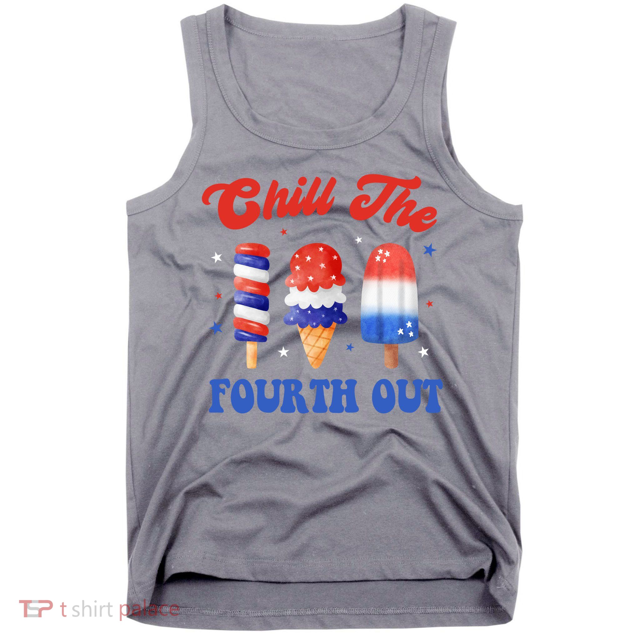 Chill The Fourth Out Funny 4th Of July Icecream Tank Top