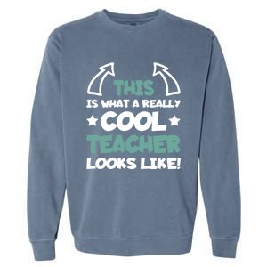 Cool Teacher Funny Saying Teaching Student Gift Garment-Dyed Sweatshirt