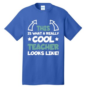 Cool Teacher Funny Saying Teaching Student Gift Tall T-Shirt