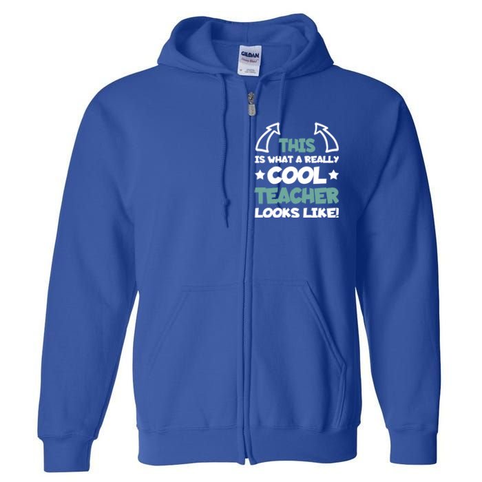 Cool Teacher Funny Saying Teaching Student Gift Full Zip Hoodie