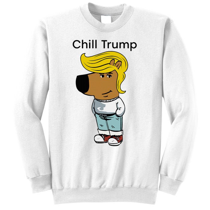 Chill Trump Funny Chill Guy Dog Meme Trump Sweatshirt