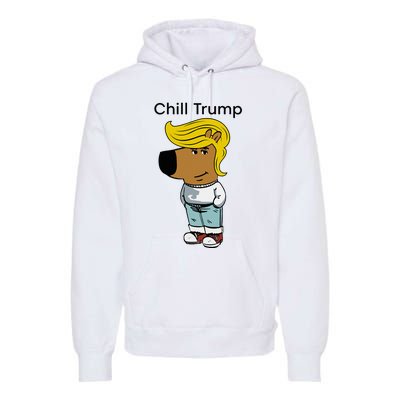 Chill Trump Funny Chill Guy Dog Meme Trump Premium Hoodie