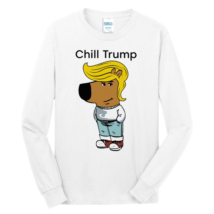 Chill Trump Funny Chill Guy Dog Meme Trump Tall Long Sleeve T-Shirt