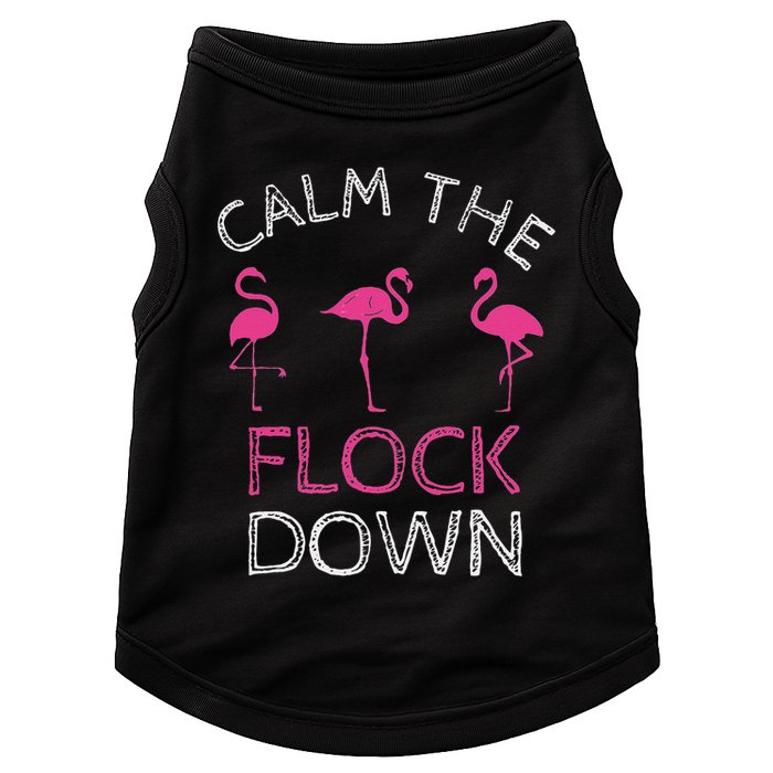 Calm The Flock Down Flamingo Summer Gift Doggie Tank