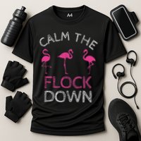 Calm The Flock Down Flamingo Summer Gift Performance Shirt