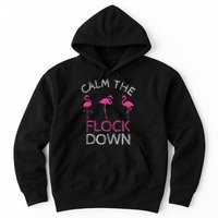 Calm The Flock Down Flamingo Summer Gift Hoodie