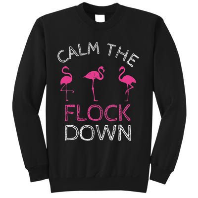 Calm The Flock Down Flamingo Summer Gift Sweatshirt