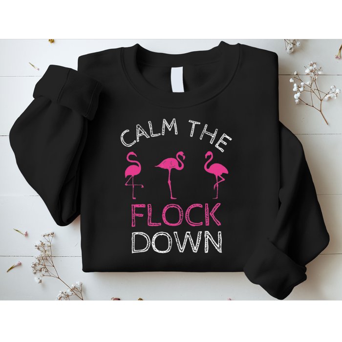 Calm The Flock Down Flamingo Summer Gift Sweatshirt
